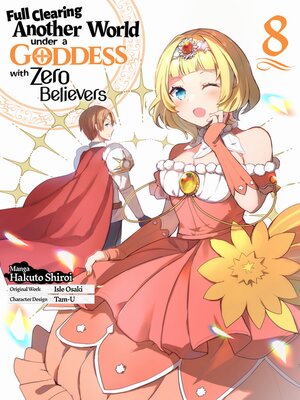 cover image of Full Clearing Another World Under a Goddess with Zero Believers, Volume 8